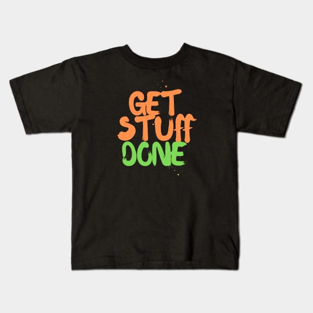 Get Stuff Done Coloured Kids T-Shirt by Elysian Alcove